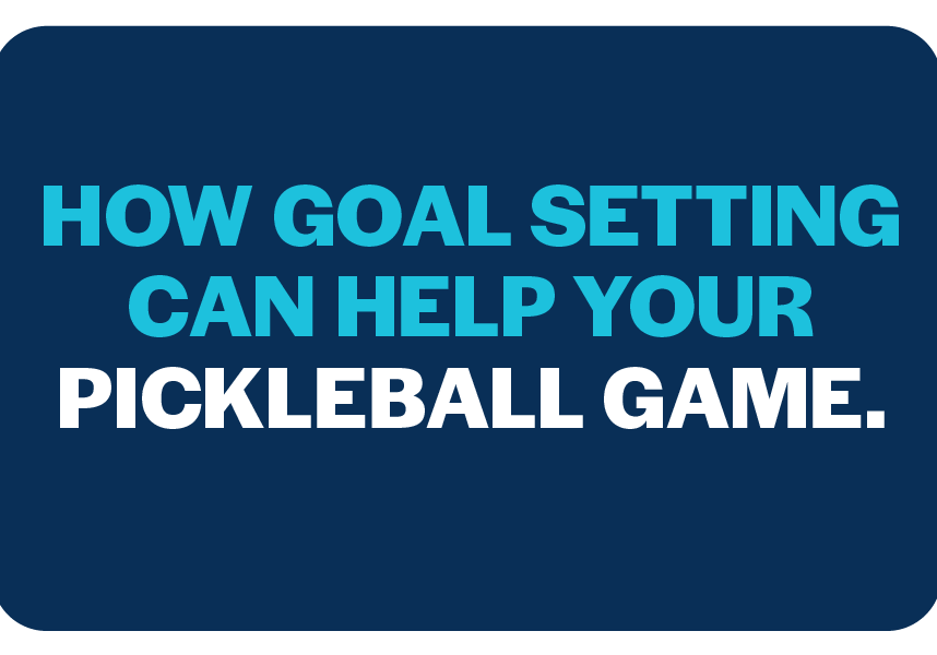 GOAL SETTING pickleball game-01